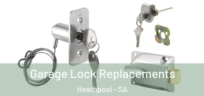 Garage Lock Replacements Heathpool - SA