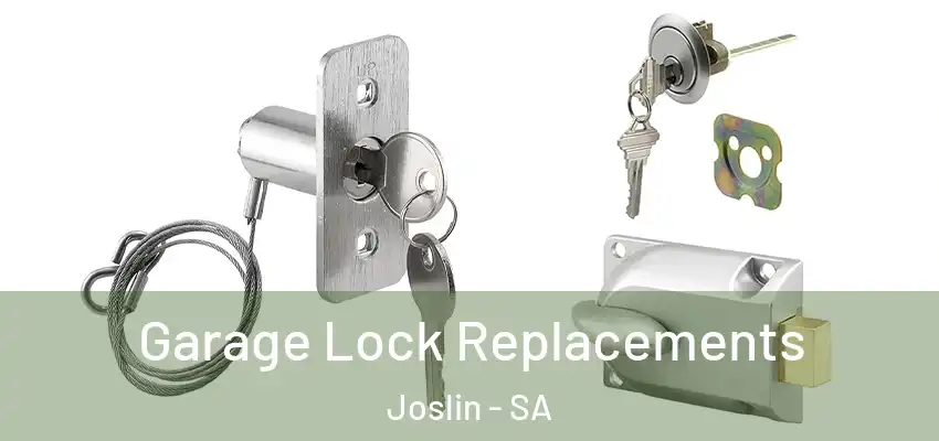 Garage Lock Replacements Joslin - SA