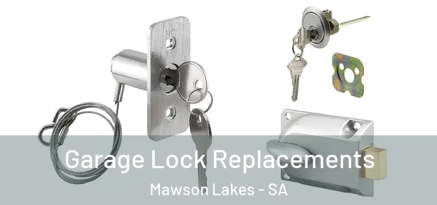 Garage Lock Replacements Mawson Lakes - SA