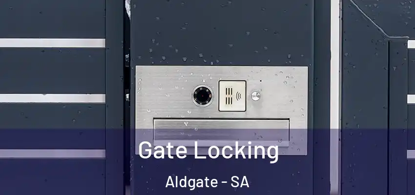 Gate Locking Aldgate - SA