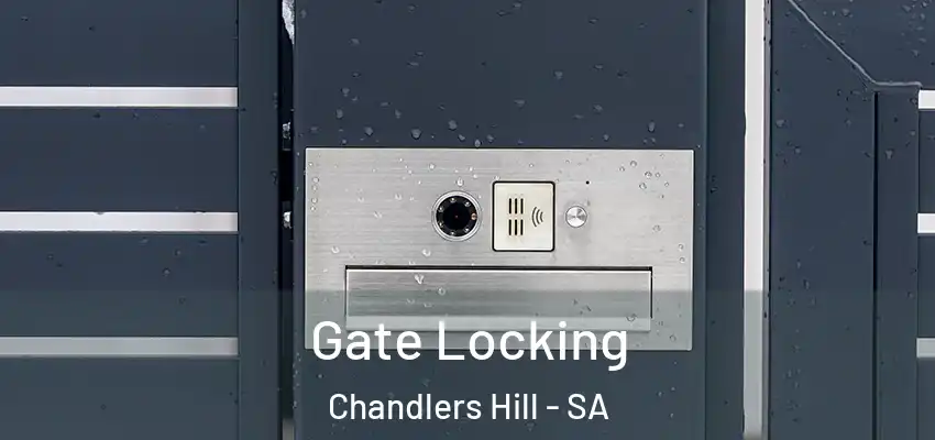 Gate Locking Chandlers Hill - SA