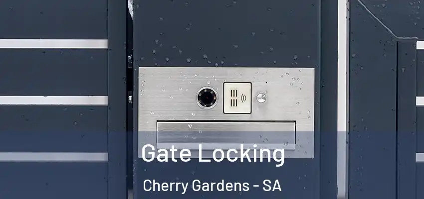 Gate Locking Cherry Gardens - SA