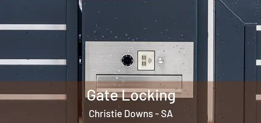 Gate Locking Christie Downs - SA