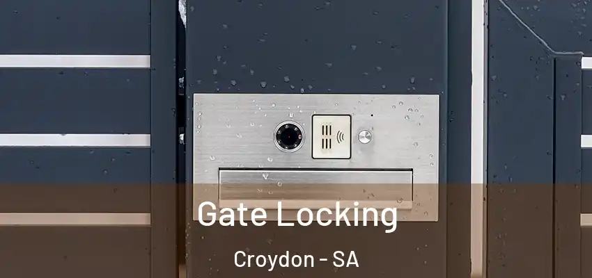 Gate Locking Croydon - SA