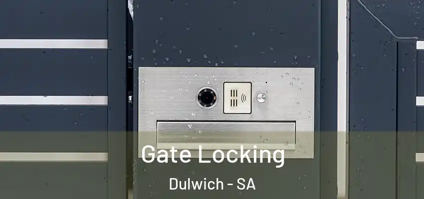 Gate Locking Dulwich - SA