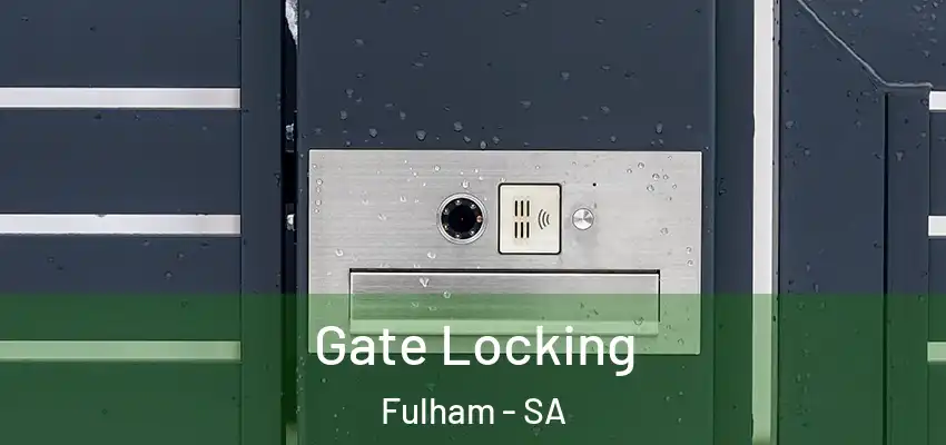 Gate Locking Fulham - SA