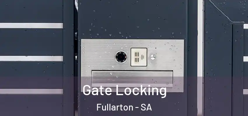 Gate Locking Fullarton - SA