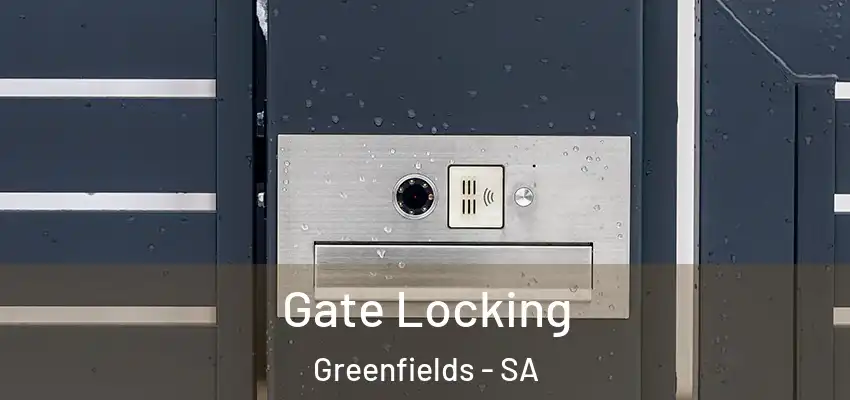 Gate Locking Greenfields - SA