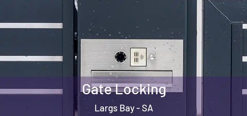 Gate Locking Largs Bay - SA