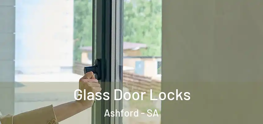 Glass Door Locks Ashford - SA