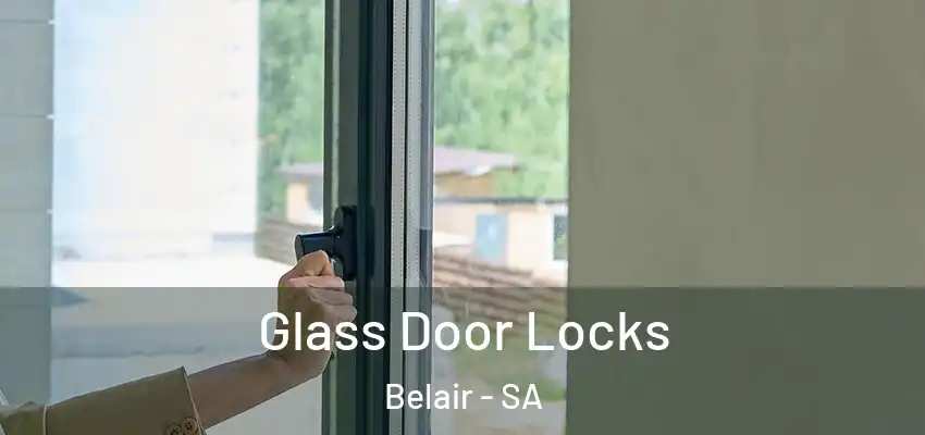 Glass Door Locks Belair - SA