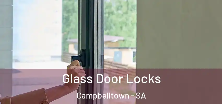  Glass Door Locks Campbelltown - SA