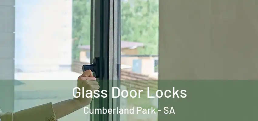  Glass Door Locks Cumberland Park - SA
