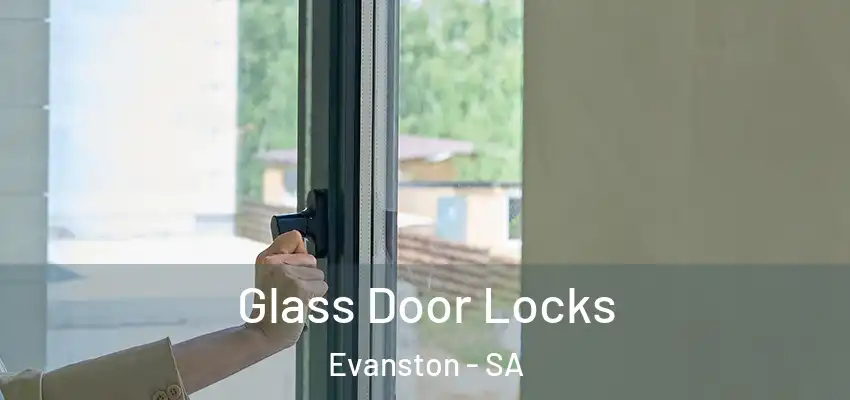 Glass Door Locks Evanston - SA