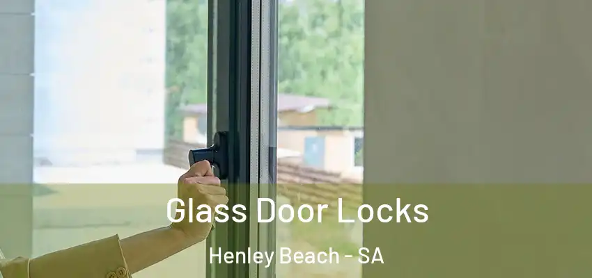  Glass Door Locks Henley Beach - SA