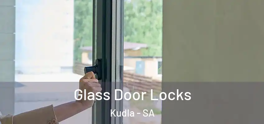 Glass Door Locks Kudla - SA