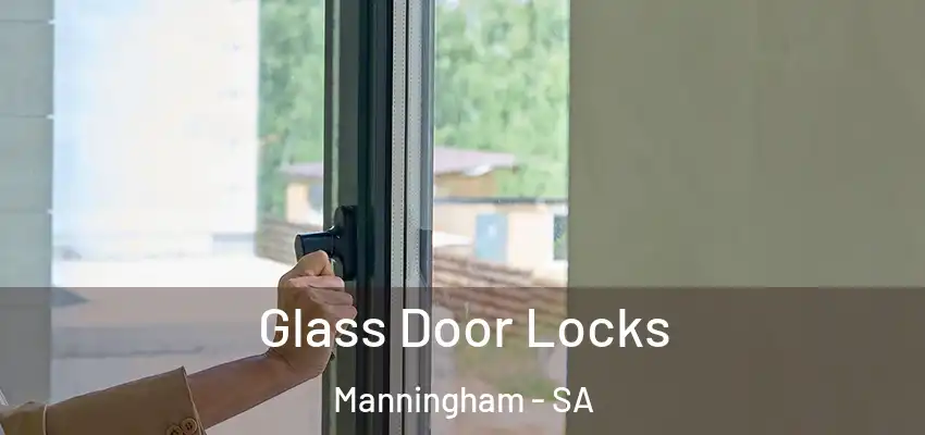 Glass Door Locks Manningham - SA