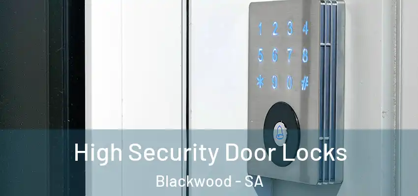 High Security Door Locks Blackwood - SA