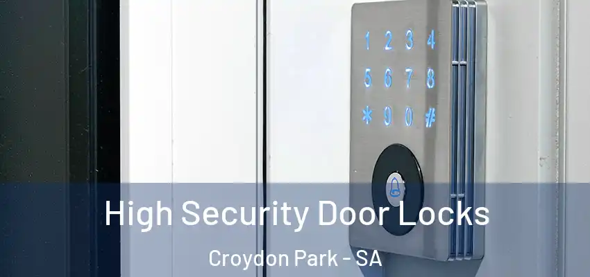  High Security Door Locks Croydon Park - SA