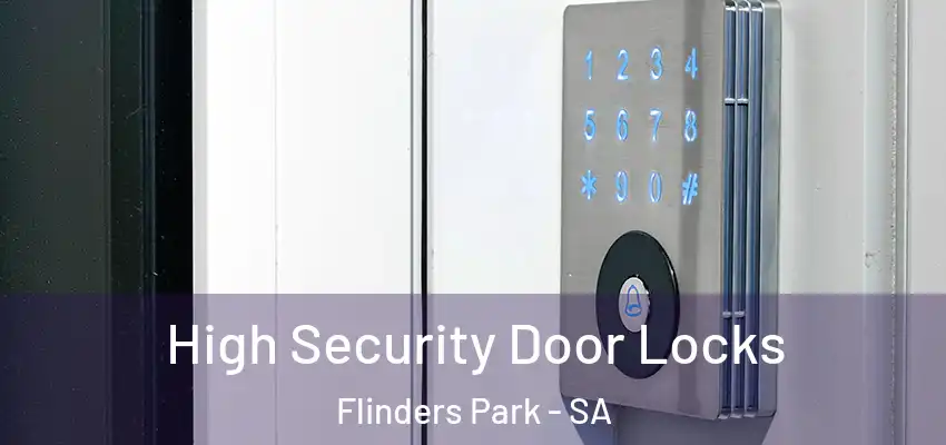  High Security Door Locks Flinders Park - SA