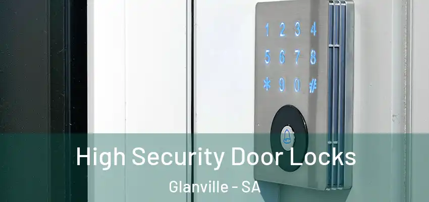  High Security Door Locks Glanville - SA