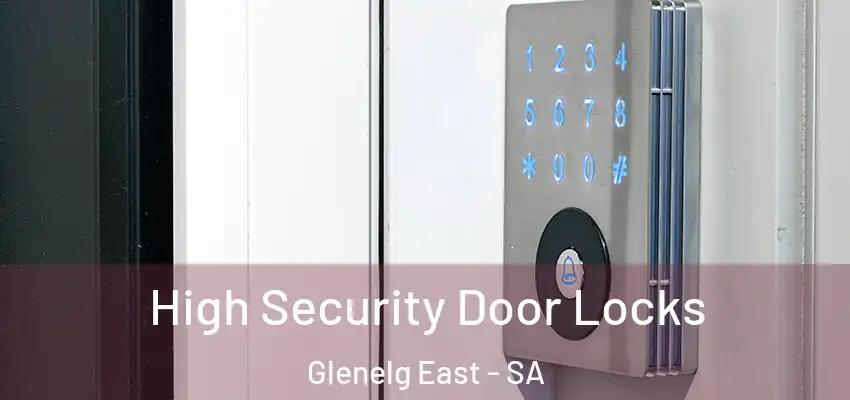  High Security Door Locks Glenelg East - SA