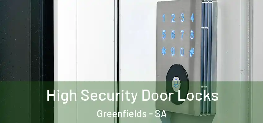 High Security Door Locks Greenfields - SA