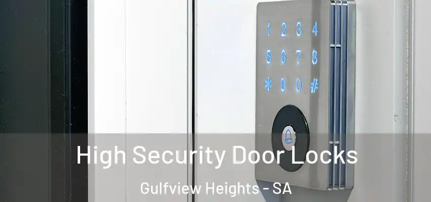 High Security Door Locks Gulfview Heights - SA