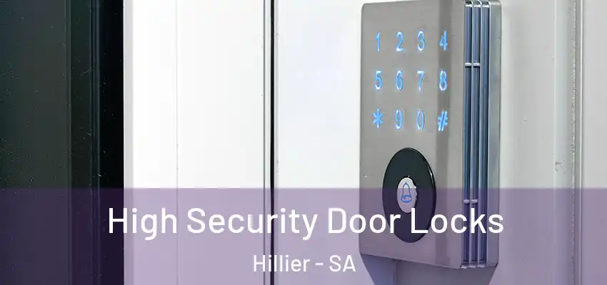 High Security Door Locks Hillier - SA