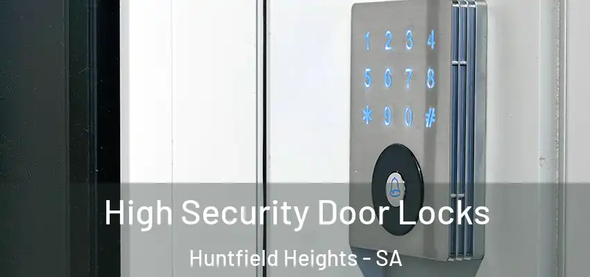 High Security Door Locks Huntfield Heights - SA