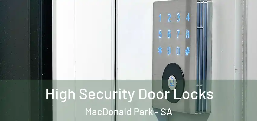  High Security Door Locks MacDonald Park - SA