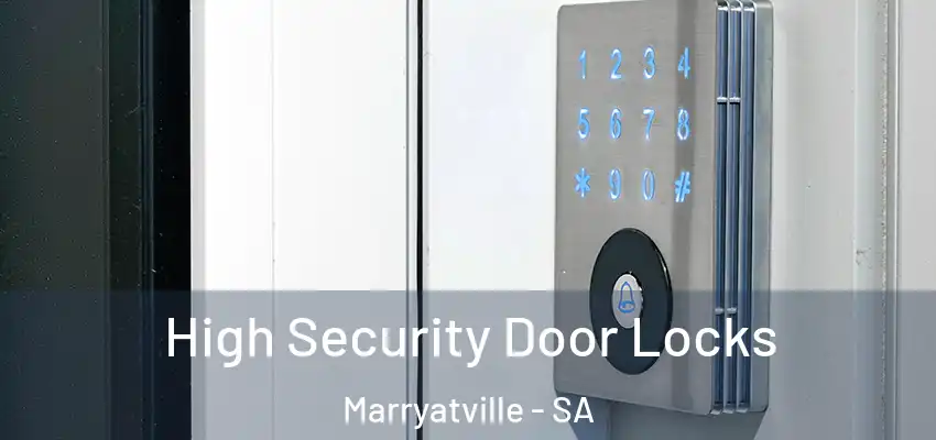 High Security Door Locks Marryatville - SA
