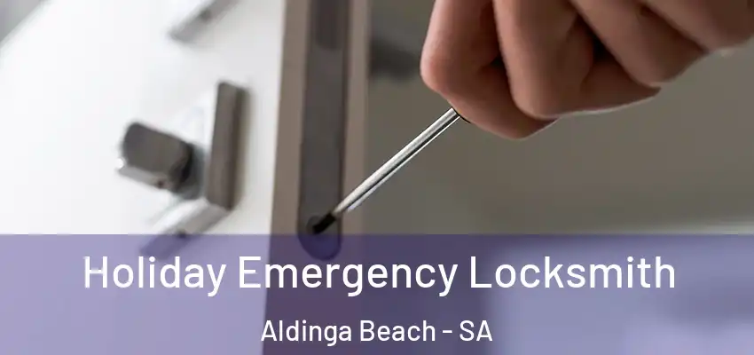 Holiday Emergency Locksmith Aldinga Beach - SA