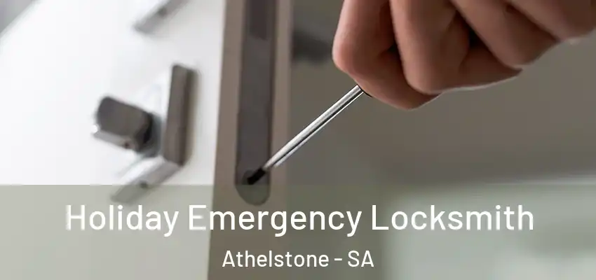 Holiday Emergency Locksmith Athelstone - SA