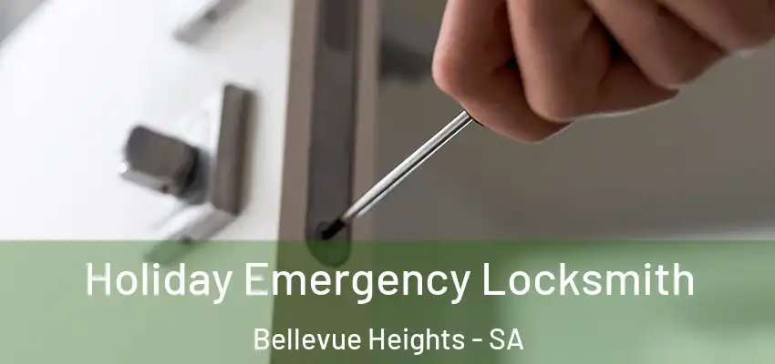  Holiday Emergency Locksmith Bellevue Heights - SA