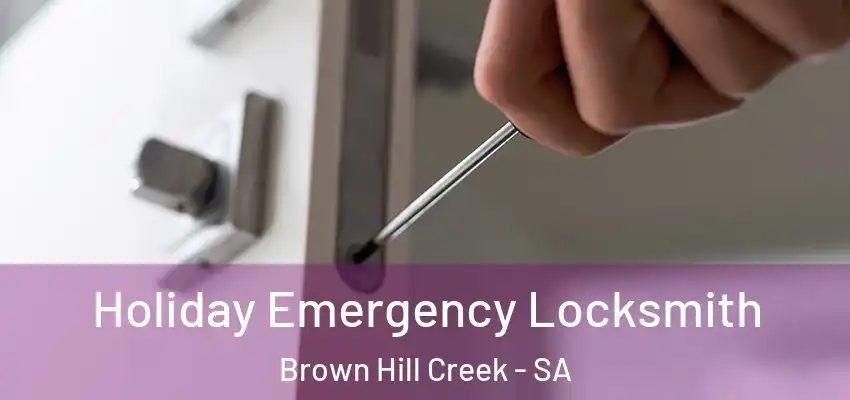 Holiday Emergency Locksmith Brown Hill Creek - SA