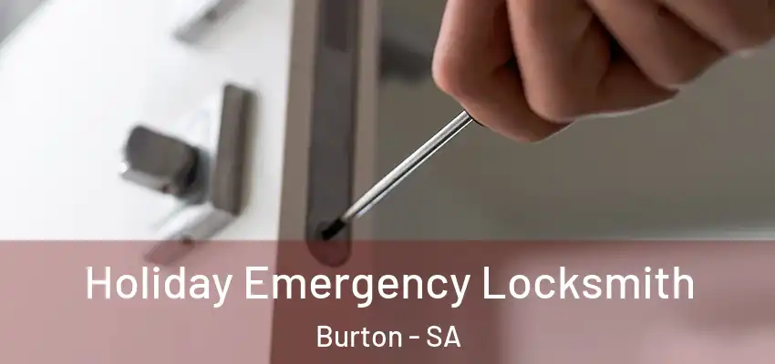 Holiday Emergency Locksmith Burton - SA