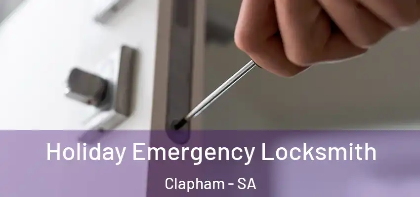 Holiday Emergency Locksmith Clapham - SA