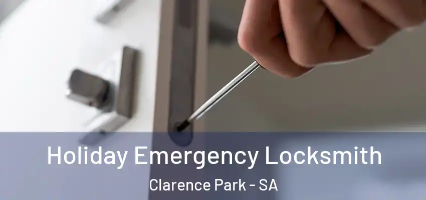 Holiday Emergency Locksmith Clarence Park - SA
