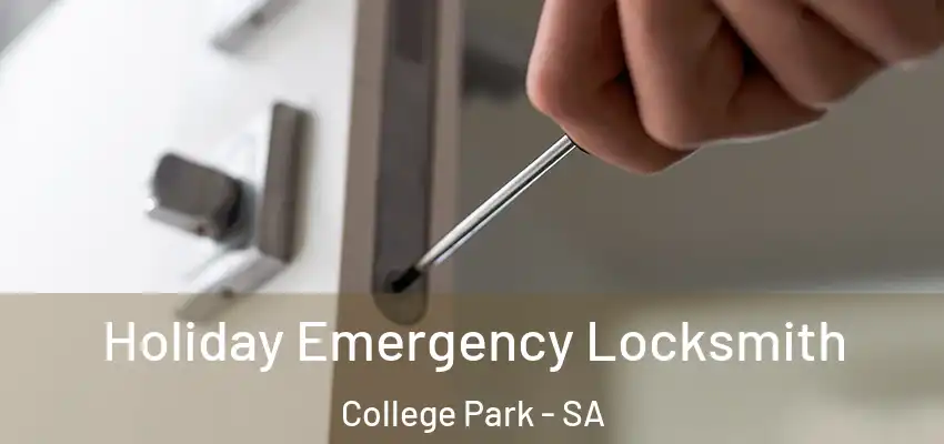  Holiday Emergency Locksmith College Park - SA