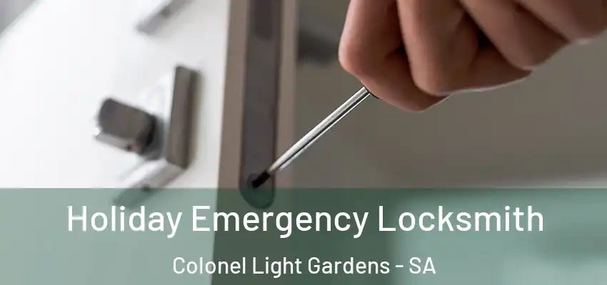 Holiday Emergency Locksmith Colonel Light Gardens - SA