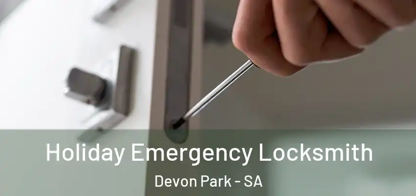 Holiday Emergency Locksmith Devon Park - SA