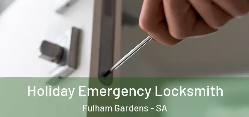 Holiday Emergency Locksmith Fulham Gardens - SA