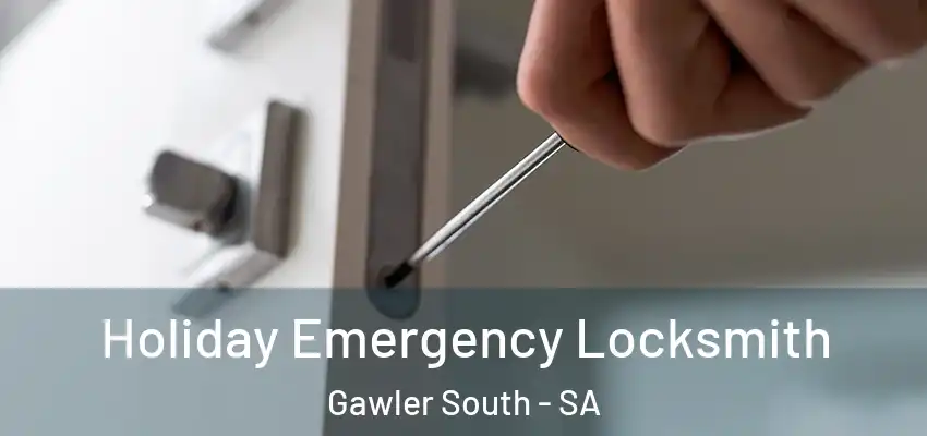 Holiday Emergency Locksmith Gawler South - SA