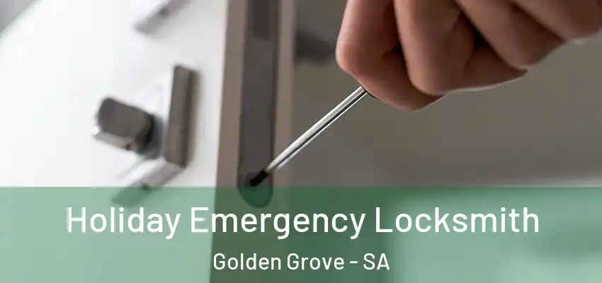 Holiday Emergency Locksmith Golden Grove - SA