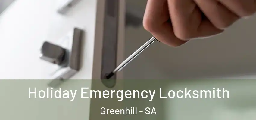 Holiday Emergency Locksmith Greenhill - SA