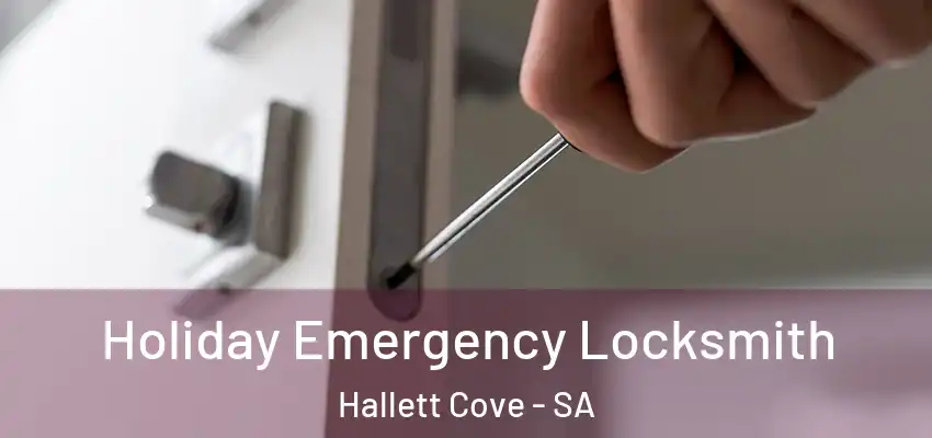 Holiday Emergency Locksmith Hallett Cove - SA