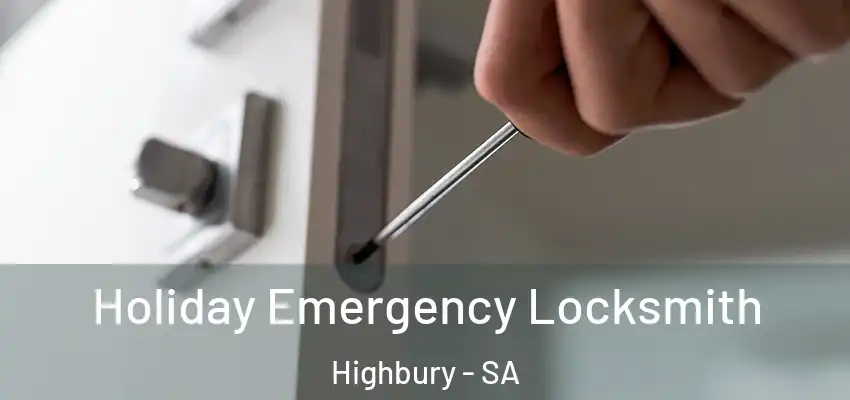 Holiday Emergency Locksmith Highbury - SA