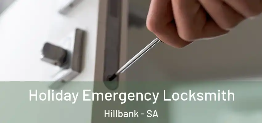 Holiday Emergency Locksmith Hillbank - SA