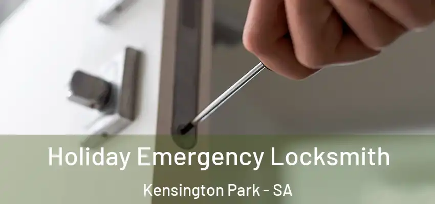 Holiday Emergency Locksmith Kensington Park - SA